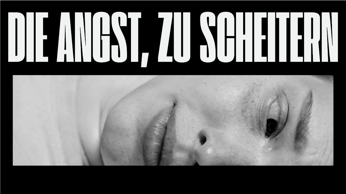 Die Angst. zu Scheitern.
